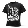 “HAND SNATCHER” — Viral Meme Shirt